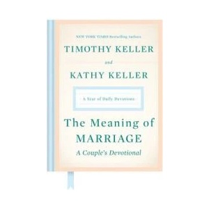 Meaning of Marriage: A Couple's Devotional | Timothy Keller, Kathy Keller (ISBN: 9780525560777)