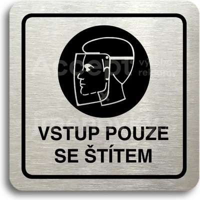 ACCEPT Piktogram vstup pouze se štítem - stříbrná tabulka - černý tisk
