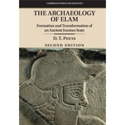 Archaeology of Elam - Potts D. T.