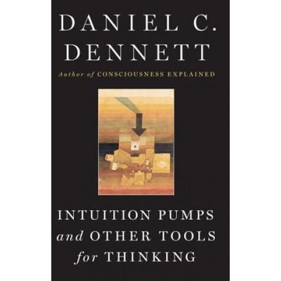 Intuition Pumps and Other Tools for Thinking | Daniel C. Dennett