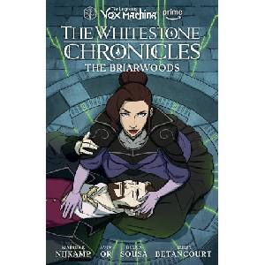 The Legend of Vox Machina: The Whitestone Chronicles Volume 3--The Briarwoods (ISBN: 9781506740348)