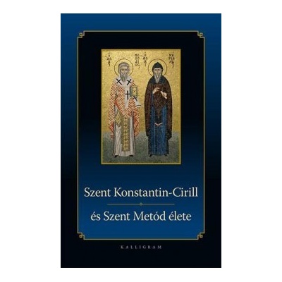 Szent Konstantin-Ciril és Szent Metód élete