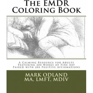 The EMDR Coloring Book: A Calming Resource for Adults - Featuring 200 Works of Fine Art Paired with 200 Positive Affirmations | Mark Odland (ISBN: 9781540523907)