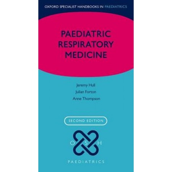 Paediatric Respiratory Medicine | Jeremy Hull, Julian Forton, Anne Thomson