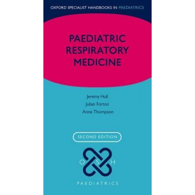 Paediatric Respiratory Medicine | Jeremy Hull, Julian Forton, Anne Thomson