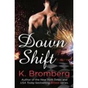 Down Shift | K. Bromberg (ISBN: 9780349413402)