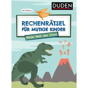 Rechenrätsel für mutige Kinder - Wilde Welt der Dinos - ab 6 Jahren | Ulrike Rogler (2024)