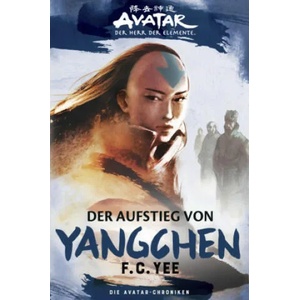 Avatar - Der Herr der Elemente: Die Avatar-Chroniken - Der Aufstieg von Yangchen | Bernd Sambale (ISBN: 9783986660888)