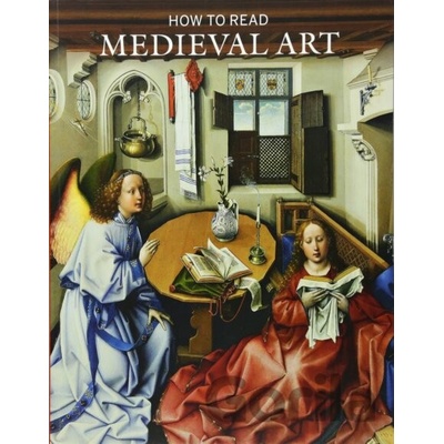 How to Read Medieval Art Stein Wendy A.