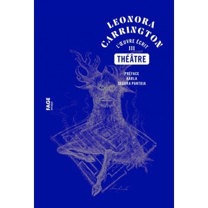 Leonora Carrington, Théâtres - L'œuvre écrit III (2022)