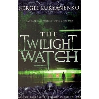 TWILIGHT WATCH - LUKYANENKO, S.