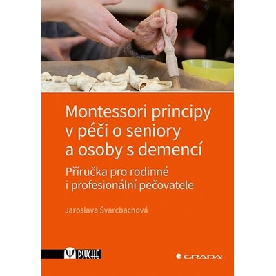Montessori principy v péči o seniory a osoby s demencí