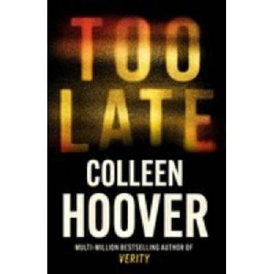 Too Late - Colleen Hoover