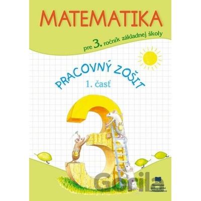 Matematika pre 3. ročník ZŠ, pracovný zošit – 1. časť - Pavol Černek