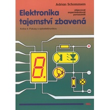 Elektronika tajemství zbavená Kniha 4 - Adrian Schommers