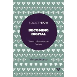 Becoming Digital | Vincent Mosco (ISBN: 9781787432963)
