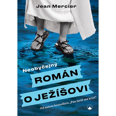 Neobyčejný román o Ježíšovi - Mercier Jean