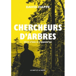 Chercheurs d'arbres - Récits d'hier et d'aujourd'hui | David HAPPE (ISBN: 9782384311729)