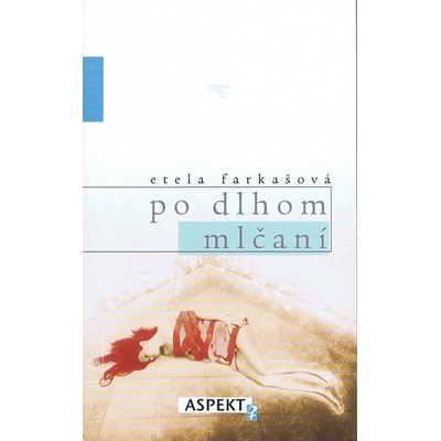Po dlhom mlčaní - Etela Farkašová