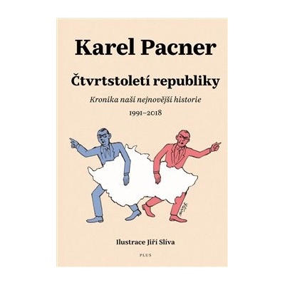 Čtvrtstoletí republiky - Karel Pacner, Jiří Slíva ilustrácie