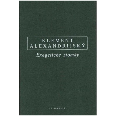 Exegetické zlomky - Alexandrijský Klement