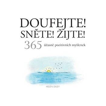 Doufejte! Sněte! Žijte! - Helen Exley