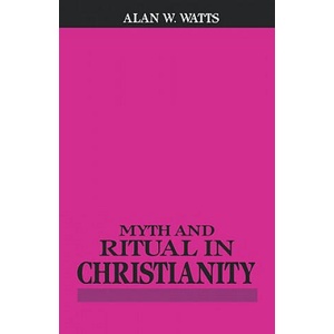 Myth and Ritual in Christianity | Alan W. Watts (ISBN: 9780807013755)