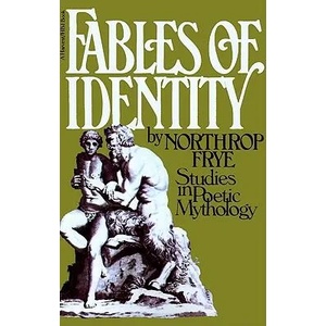 Fables of Identity: Studies in Poetic Mythology | Northrop Frye, Northrop Frye (ISBN: 9780156297301)