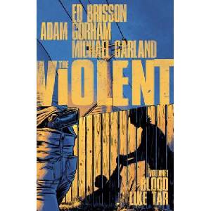 Violent Volume 1: Blood Like Tar (ISBN: 9781632157140)