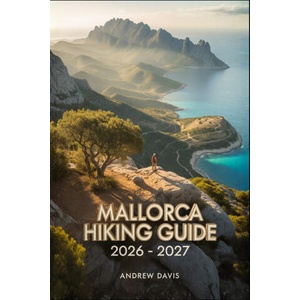 Mallorca Hiking Guide 2026 -2027 (2026)