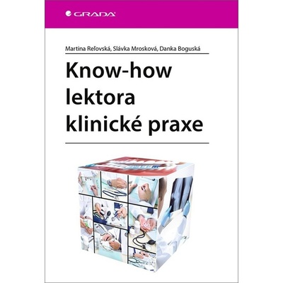 Know-how lektora klinické praxe - Danka Boguská, Slávka Mrozková, Martina Reľovská