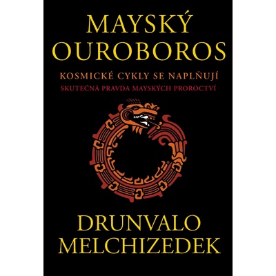 Mayský ouroboros - Drunvalo Melchizedek