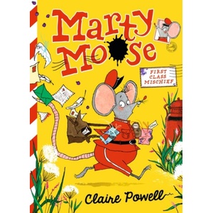 Marty Moose: First Class Mischief | Claire Powell (ISBN: 9781529524031)