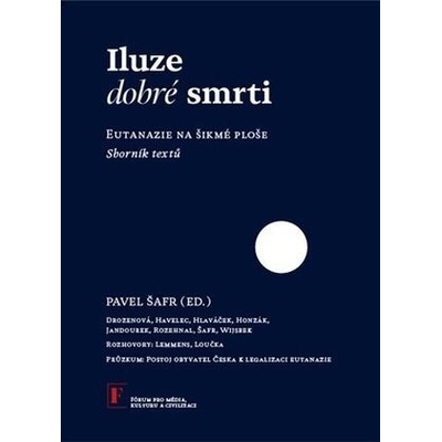 Iluze dobré smrti - Pavel Šafr