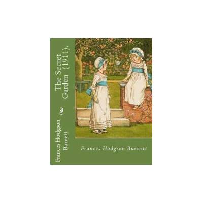 The Secret Garden. By: Frances Hodgson Burnett: Illustration By: M. L. Kirk
