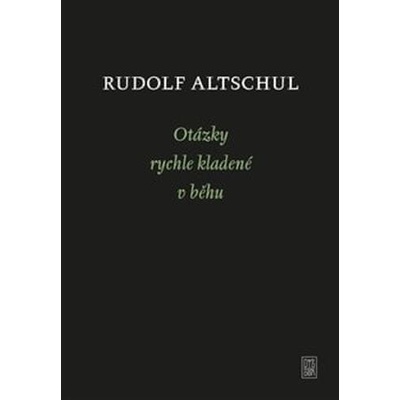 Otázky rychle kladené v běhu - Rudolf Altschul, Radim Kopáč