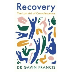Recovery | Gavin Francis (ISBN: 9781800810488)