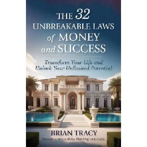 The 32 Unbreakable Laws of Money and Success: Transform Your Life and Unlock Your Unlimited Potential | Tracy, Brian (ISBN: 9781523007004)