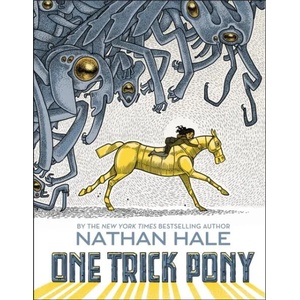 One Trick Pony | Nathan Hale (ISBN: 9781419729447)