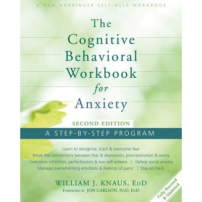 Cognitive Behavioral Workbook for Anxiety Knaus Dr. William J.