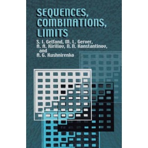 Sequences Combinations Limits | GELFAND, S. I. Gelfand (ISBN: 9780486425665)