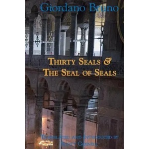 Thirty Seals & The Seal Of Seals | Giordano Bruno (ISBN: 9781540771438)