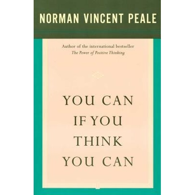 You Can If You Think You Can Peale Norman VincentPaperback – Hledejceny.cz