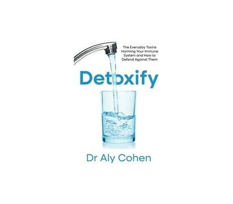 Detoxify - Dr Aly Cohen