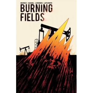 Burning Fields | Michael Moreci, Tim Daniel, Colin Lorimer (ISBN: 9781608868841)
