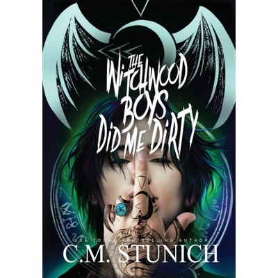 Caitlin Morgan Stunich The Witchwood Boys Did Me Dirty | C. M. Stunich