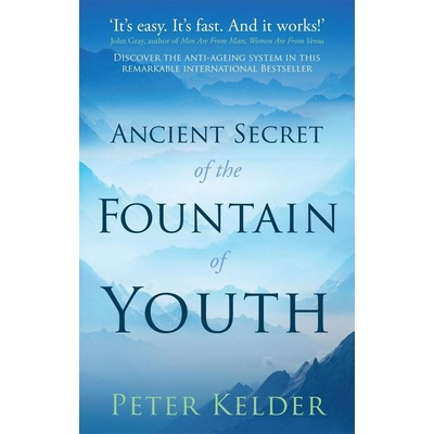 Ancient Secret of the Fountain of Youth - Kelder Peter