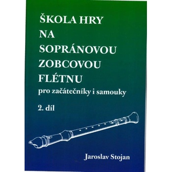 Noty Škola hry na sopránovou zobcovou flétnu 2 Jaroslav Stojan