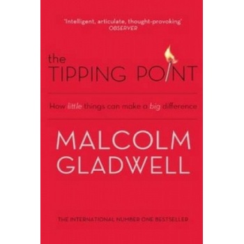 The Tipping Point How Little Things Can Make a Big Difference - M. Gladwell