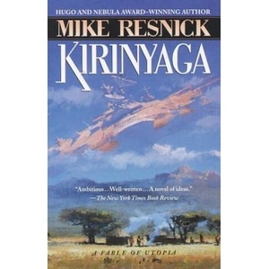Kirinyaga: A Fable of Utopia | Mike Resnick, Michael D. Resnick, Mike Resnick (ISBN: 9780345417022)